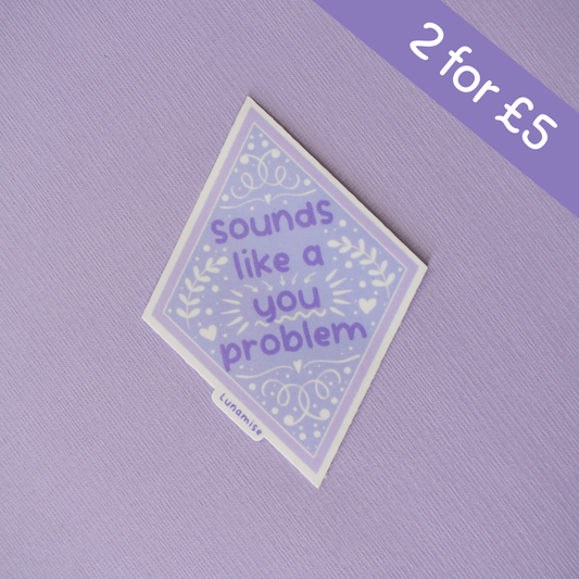 You Problem Die Cut Sticker