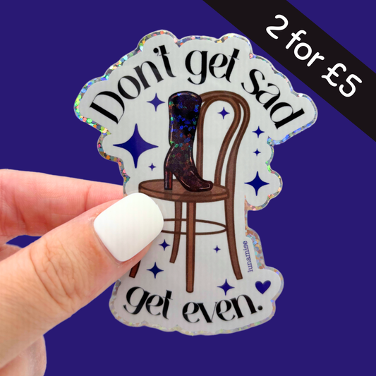 Don't Get Sad Cut Sticker