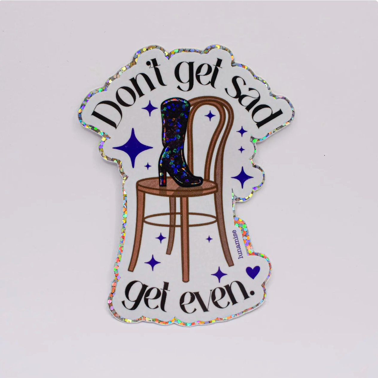 Don't Get Sad Cut Sticker